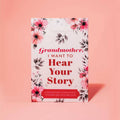 Grandmother, I Want to Hear Your Story
